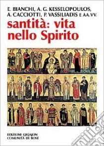 Santità: vita nello Spirito libro di Zillio P. (cur.); Borgese L. (cur.)