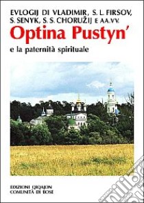 Optina Pustyn' e la paternità spirituale libro di Mainardi A. (cur.)