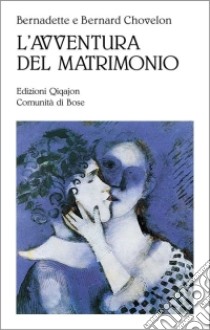 L'avventura del matrimonio libro di Chovelon Bernardette; Chovelon Bernard