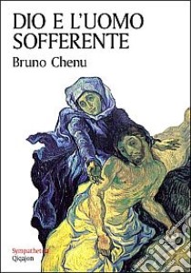 Dio e l'uomo sofferente libro di Chenu Bruno