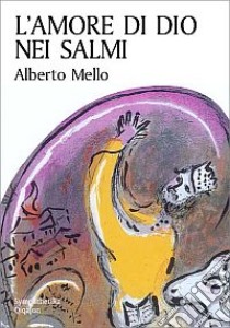 L'amore di Dio nei Salmi libro di Mello Alberto