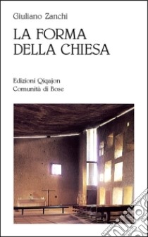 La forma della Chiesa libro di Zanchi Giuliano