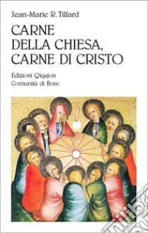 Carne della Chiesa, carne di Cristo libro di Tillard Jean-Marie R.