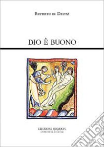 Dio è buono libro di Rupert de Deutz; Arborio Mella E. (cur.)