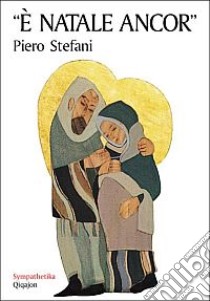 E Natale ancor libro di Stefani Piero