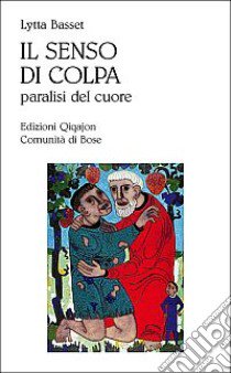 Il senso di colpa. Paralisi del cuore libro di Basset Lytta