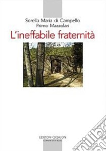 L'ineffabile fraternità. Carteggio (1925-1959) libro di Mazzolari Primo; Maria (suor); Maraviglia M. (cur.)