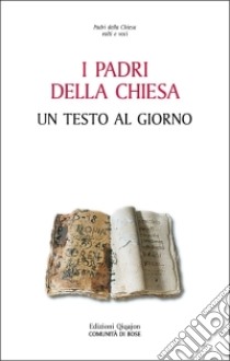 Un testo al giorno. Letture dei padri d'Occidente per i tempi di Avvento, Natale, Quaresima, Pasqua libro di Falchini C. (cur.)