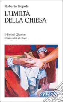 L'Umiltà della chiesa libro di Repole Roberto