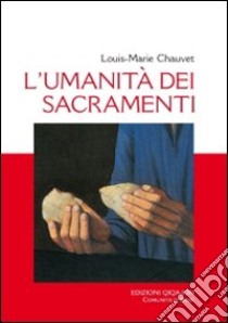 L'umanità dei sacramenti libro di Chauvet Louis-Marie