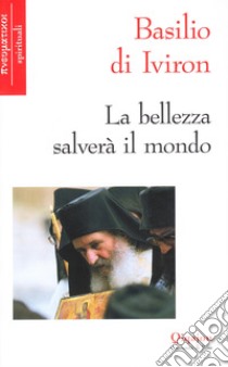 La bellezza salverà il mondo libro di Basilio di Iviron; Ranzolin A. (cur.)