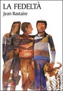 La fedeltà libro di Bastaire Jean