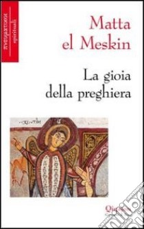 La gioia della preghiera libro di Matta El Meskin; Hamam M. (cur.)