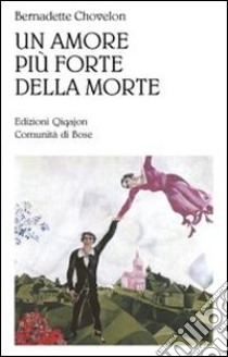 Un amore più forte della morte. Il matrimonio libro di Chovelon Bernardette