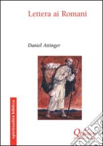 Lettera ai romani. La misteriosa compassione di Dio libro di Attinger Daniel