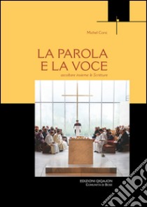 La Parola e la voce. Leggere le Scritture nella liturgia. Con CD Audio libro di Corsi Michel