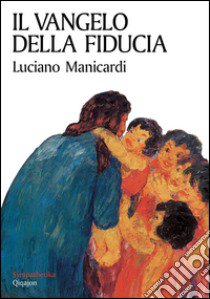 Il Vangelo della fiducia libro di Manicardi Luciano