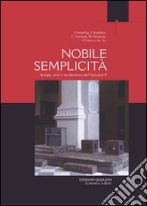 Nobile semplicità. Liturgia arte e architettura del Vaticano II libro di Danneels Godfried; Bradshaw Paul F.; Prétot Patrick