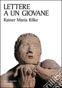 Lettere a un giovane libro di Rilke Rainer Maria