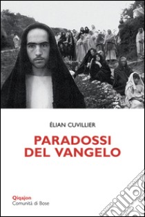 Paradossi del Vangelo. Il discorso della montagna libro di Cuvillier Élian