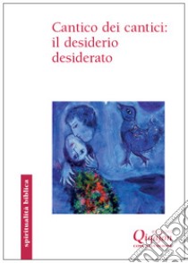 Cantico dei cantici: il desiderio desiderato libro di Standaert Benoît