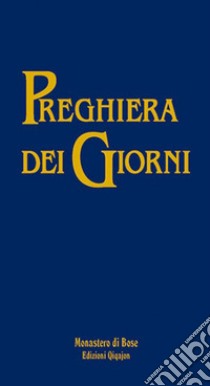 Preghiera dei giorni. Ufficio ecumenico per l'anno liturgico libro di Bianchi E. (cur.)