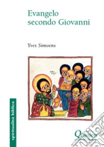 Evangelo secondo Giovanni libro di Simoens Yves