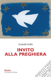 Invito alla preghiera libro di Flipo Claude