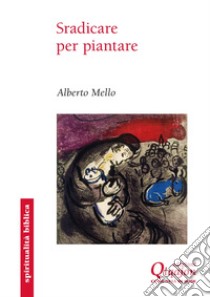 Sradicare per piantare. Il libro di Geremia libro di Mello Alberto