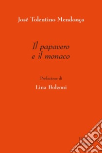 il papavero e il monaco libro di Tolentino Mendonça José