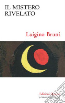 Il mistero rivelato libro di Bruni Luigino