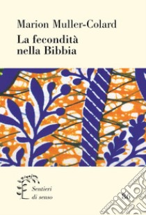 La fecondità nella Bibbia libro di Muller-Colard Marion