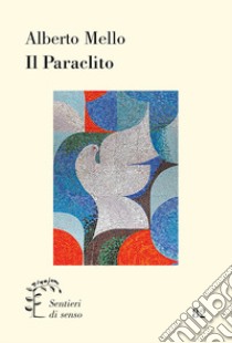 Il paraclito libro di Mello Alberto