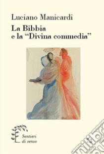 La Bibbia e la «Divina commedia» libro di Manicardi Luciano