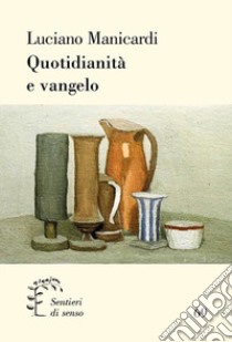 Quotidianità e Vangelo libro di Manicardi Luciano