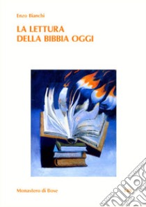 La lettura della Bibbia oggi libro di Bianchi Enzo