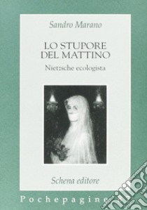 Lo stupore del mattino libro di Marano Sandro