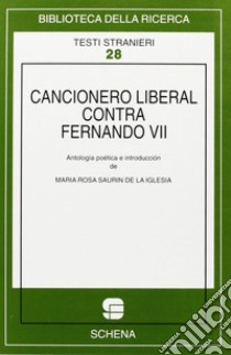 Cancionero liberal contra Fernando VII libro di Saurin de la Iglesia M. Rosa