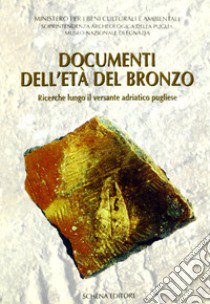 Documenti dell'età del bronzo. Ricerche lungo il versante adriatico pugliese libro di Cinquepalmi A. (cur.); Radina F. (cur.)