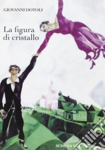 La figura di cristallo libro di Dotoli Giovanni