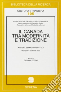 Il Canada tra modernità e tradizione libro di Dotoli G. (cur.)