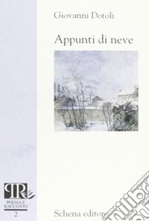 Appunti di neve libro di Dotoli Giovanni