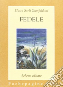 Fedele libro di Sarli Gianfaldoni Elvira