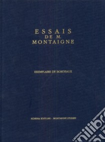 Essais de Montaigne (exemplaire de Bordeaux) libro di Desan P. (cur.)