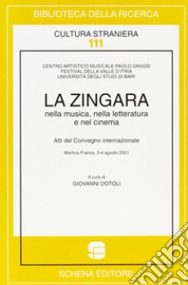 La zingara. Nella musica, nella letteratura e nel cinema libro di Dotoli G. (cur.)