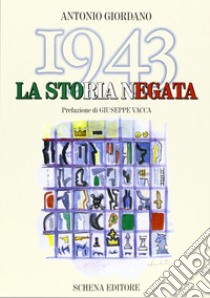 1943. La storia negata libro di Giordano Antonio