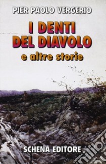 I denti del diavolo e altre storie libro di Vergerio P. Paolo