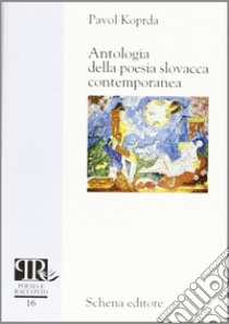 Antologia della poesia slovacca contemporanea libro di Koprda Pavol