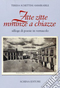 Zïtte zïtte mminze a chiazze libro di Schettini Ammirabile Teresa