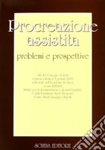 Procreazione assistita. Problemi e prospettive libro